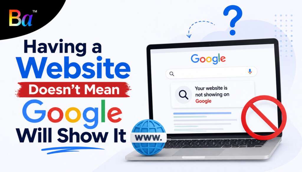 Having a Website Doesn't Mean Google Will Show It